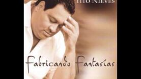 Tito Nieves – Fabricando Fantasías Version salsa) – Fabricando Fantasías