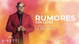Orquesta La Palabra – Rumores (Con Letra)