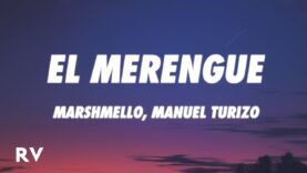 Marshmello, Manuel Turizo – El Merengue (Letra/Lyrics)