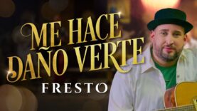 Me Hace Daño Verte, Fresto Music – Video Oficial