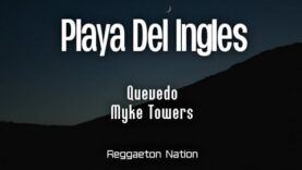 Quevedo, Myke Towers – Playa Del Inglés (Letra/Lyrics) | DONDE QUIERO ESTAR