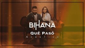 Bihana – Qué Pasó (Versión Acústica) [Video Oficial]